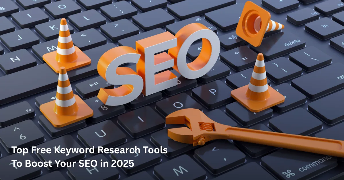 Free Keyword Research Tools To Boost Your SEO in 2025